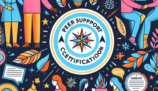 Your Guide to Peer Support Specialist Certification