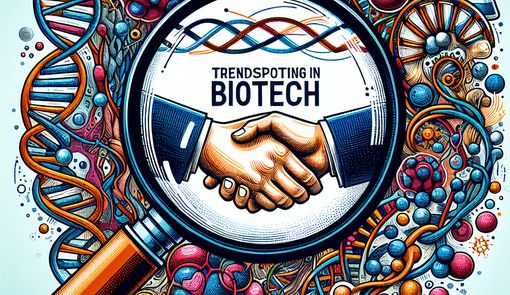 Trendspotting in Biotech: Business Development Opportunities to Watch