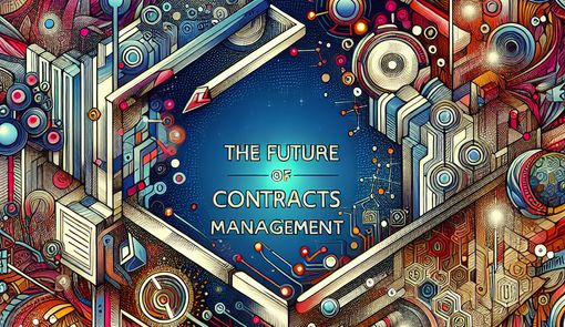 The Future of Contracts Management: Trends to Watch